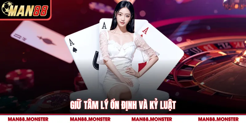 Giữ tâm lý ổn định và kỷ luật