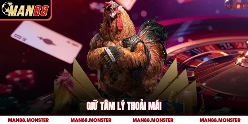 Giữ tâm lý thoải mái